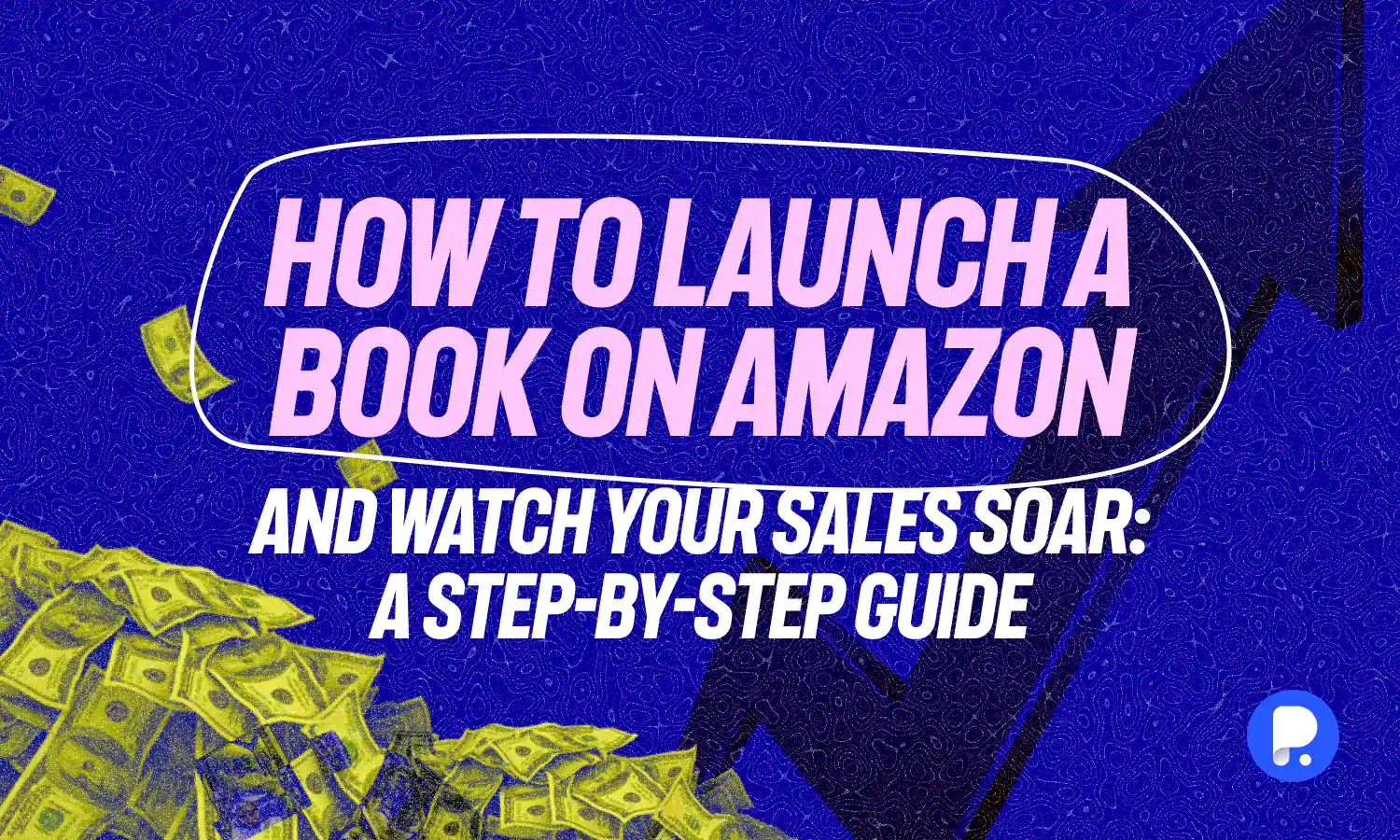 How to Launch a Book On Amazon That Sells